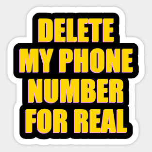 DELETE MY PHONE NUMBER FOR REAL Sticker